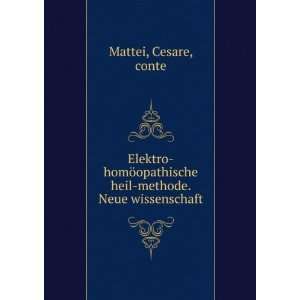   heil methode. Neue wissenschaft Cesare, conte Mattei Books