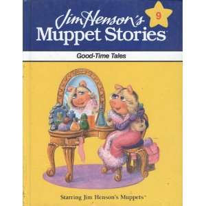  Good Time Tales #9   Jim Hensons Muppet Stories Books