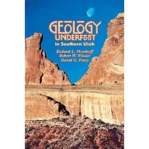   Geology Underfoot in Southern Utah [GEOLOGY UNDERFOOT IN SO UT]: Books