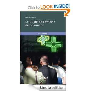 Le Guide de lofficine de pharmacie (French Edition) Cédric Charlas 