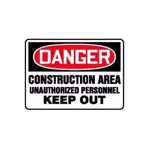  DANGER CONSTRUCTION AREA UNAUTHORIZED PERSONNEL KEEP OUT 