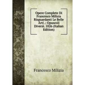   Opuscoli Diversi. 1826 (Italian Edition) Francesco Milizia Books
