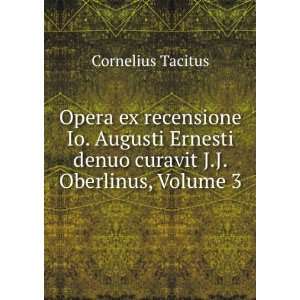   Oberlinus, Volume 3 (Latin Edition) Cornelius Tacitus Books