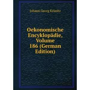  Oekonomische EncyklopÃ¤die, Volume 186 (German Edition 