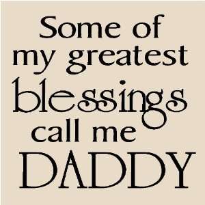  greatest blessings call me Daddy 12x12 vinyl wall art decals sayings 
