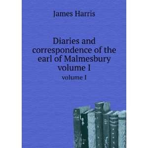   of the earl of Malmesbury. volume I: James Harris: Books