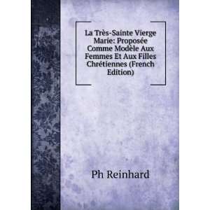   Aux Femmes Et Aux Filles ChrÃ©tiennes (French Edition) Ph Reinhard