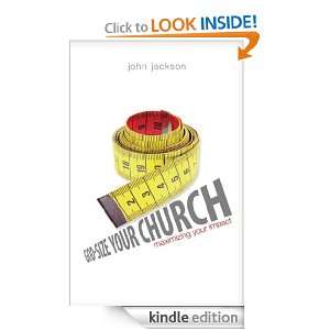 God Size Your Church Maximizing Your Impact John Jackson  
