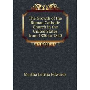 The Growth of the Roman Catholic Church in the United States from 1820 