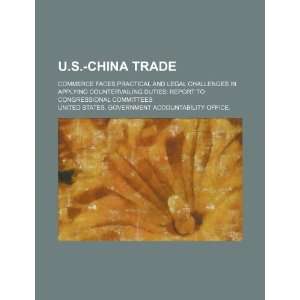  U.S. China trade Commerce faces practical and legal 
