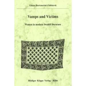  Vamps and Victims – Women in Modern Swahili Literature 