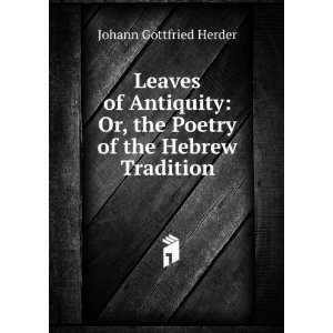   Or, the Poetry of the Hebrew Tradition Johann Gottfried Herder Books