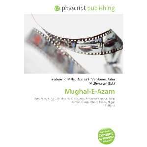  Mughal E Azam (9786132849557) Books