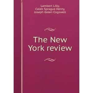    Caleb Sprague Henry, Joseph Green Cogswell Lambert Lilly Books
