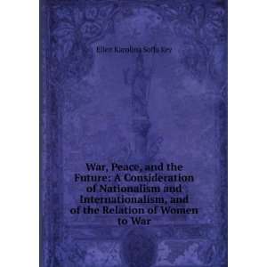 War, peace, and the future; a consideration of nationalism and 