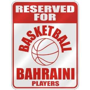  RESERVED FOR  B ASKETBALL BAHRAINI PLAYERS  PARKING SIGN 
