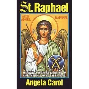  St. Raphael [Paperback] Angela Carol Books