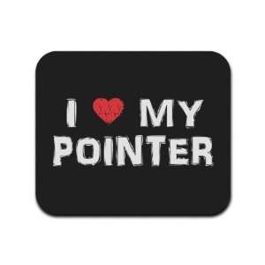  I Love My Pointer Mousepad Mouse Pad: Computers 