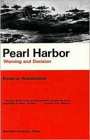Pearl Harbor Warning and Decision, (0804705984), Roberta Wohlstetter 