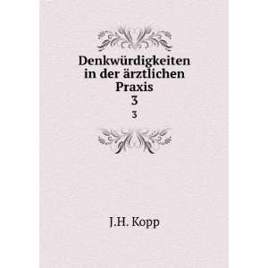   in der Ã¤rztlichen Praxis. 3: J.H. Kopp:  Books