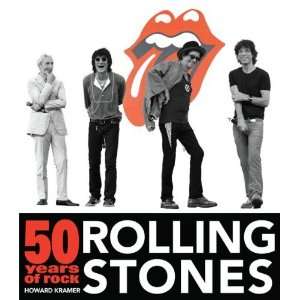   : Rolling Stones: 50 Years of Rock [Paperback]: Howard Kramer: Books