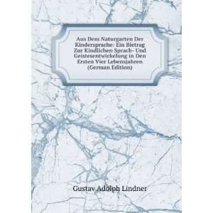   Vier Lebensjahren (German Edition) Gustav Adolph Lindner Books