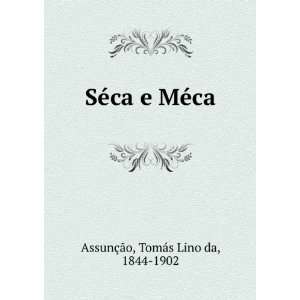   SÃ©ca e MÃ©ca TomÃ¡s Lino da, 1844 1902 AssunÃ§Ã£o Books