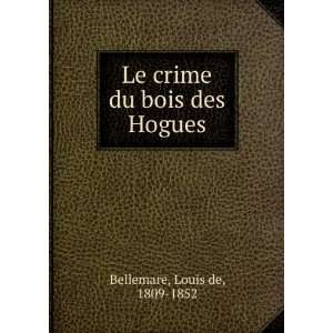   du bois des Hogues: Louis de, 1809 1852 Bellemare:  Books