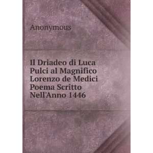   Lorenzo de Medici Poema Scritto NellAnno 1446 Anonymous Books