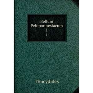  Bellum Peloponnesiacum. 1 Thucydides Books