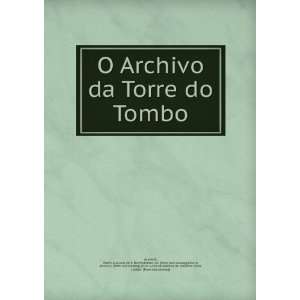  O Archivo da Torre do Tombo Pedro Augusto de S 
