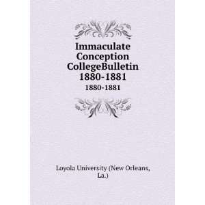   CollegeBulletin. 1880 1881: La.) Loyola University (New Orleans: Books