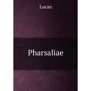    Pharsaliae, liber primus; (Latin Edition) 39 65 Lucan Books