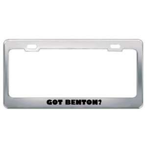  Got Benton? Boy Name Metal License Plate Frame Holder 