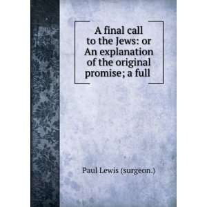 Final Call to the Jews Or an Explanation of the Original Promise; a 