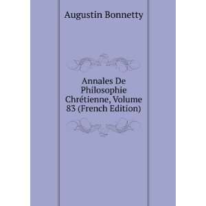  Annales De Philosophie ChrÃ©tienne, Volume 83 (French 