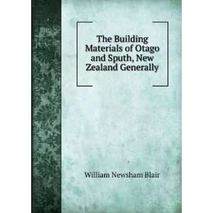  The Building Materials of Otago and Sputh, New Zealand 