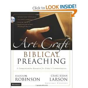 The Art and Craft of Biblical Preaching A Comprehensive Resource for 