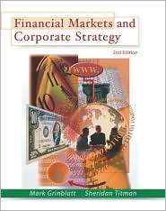 Financial Markets and Corporate Strategy, (0072294337), Mark Grinblatt 