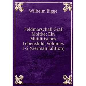   , Volumes 1 2 (German Edition) Wilhelm Bigge  Books