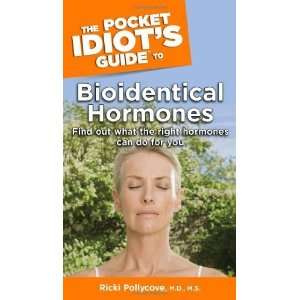  The Pocket Idiots Guide to Bioidentical Hormones 