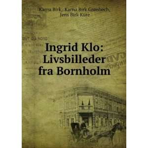   fra Bornholm Karna Birk GrÃ¸nbech, Jens Birk Kure Karna Birk Books