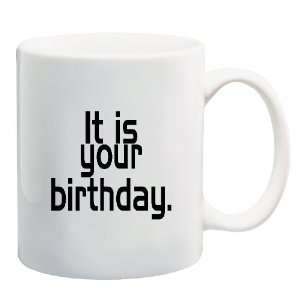   YOUR BIRTHDAY. Mug Coffee Cup 11 oz ~ Happy Birthday: Everything Else