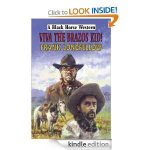 Viva the Brazos Kid Frank Longfellow  Kindle Store