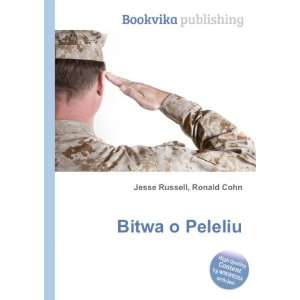  Bitwa o Peleliu: Ronald Cohn Jesse Russell: Books