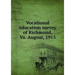  Vocational education survey of Richmond, Va. August, 1915 National 