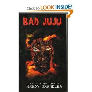 Bad Juju: A Novel of Raw Terror and over one million other books are 