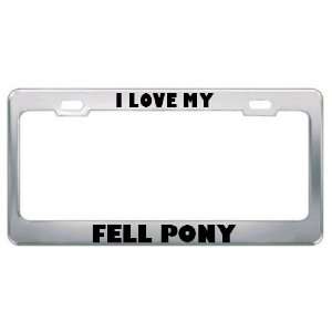 Love My Fell Pony Animals Metal License Plate Frame Holder Border 