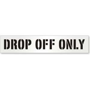  Drop Off Only Polyethylene Stencil Sign, 72 x 14 Office 