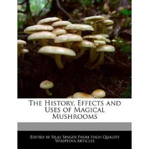   and Uses of Magical Mushrooms (9781171180128) Silas Singer Books
